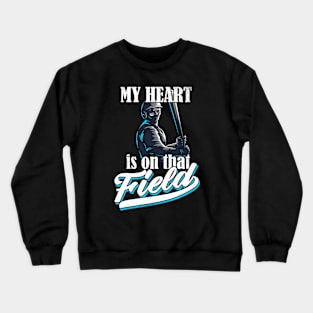 Baseball my Heart is on that Field Crewneck Sweatshirt